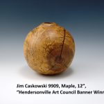 Jim Caskowski 9909, Maple, 12”, “Hendersonville Art Council Banner Winner”